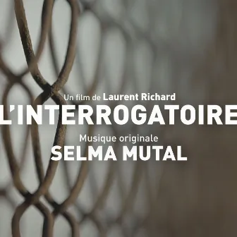 L'Interrogatoire (Musique originale du film) by Selma Mutal