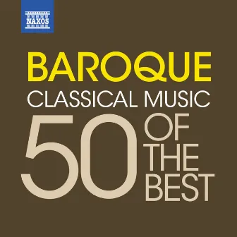 Baroque Music – 50 of the best by Andrew Mogrelia