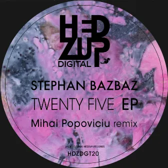 Twenty Five EP + Mihai Popoviciu remix by Stephan Bazbaz