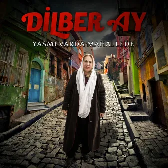 Yasmı Varda Mahallede by Dilber Ay