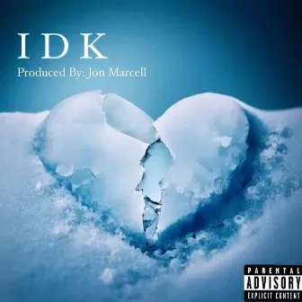 IDK by Jon Marcell