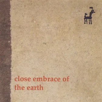 Close Embrace Of The Earth by Mike Khoury