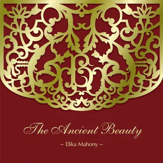 The Ancient Beauty by Elika Mahony