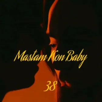 Mastam Kon Baby by Siohash