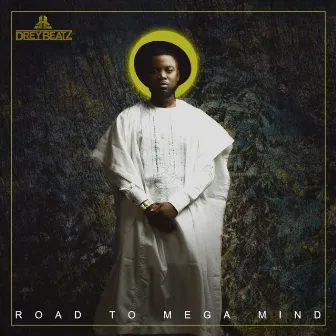 Road to Mega Mind by Drey Beatz