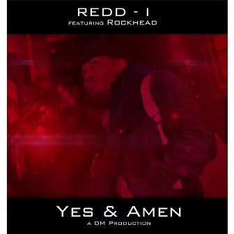 Yes & Amen (feat. Rockhead) by Reddi