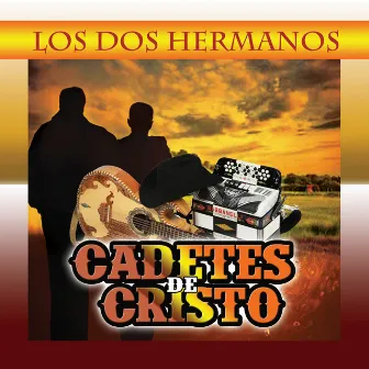 Los Dos Hermanos by Los Cadetes De Cristo