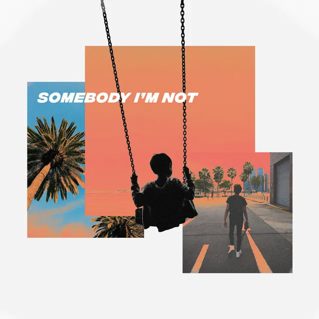 Somebody I'm Not