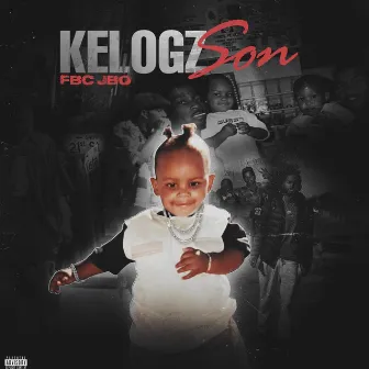 Kelogz Son by FBC JBO