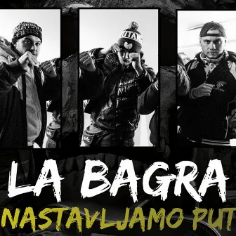 Nastavljamo Put by La Bagra