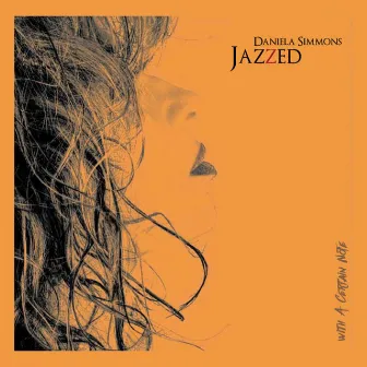 Daniela Simmons - Jazzed - With a Certain Note by Daniela Simmons