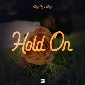 Hold On by Maya K Mw