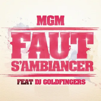 Faut s'ambiancer - EP by Mgm