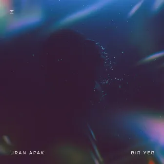 Bir Yer by Uran Apak