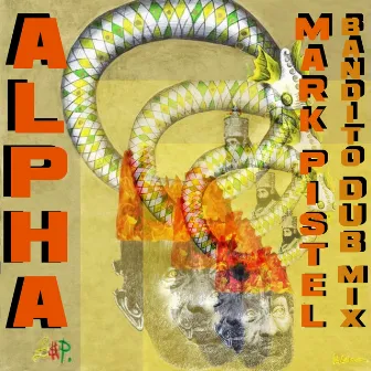 Alpha (Mark Pistel Bandito Remix) by Mark Stewart