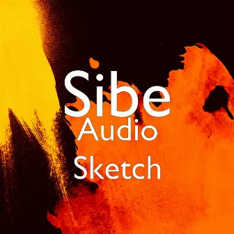 Audio Sketch by Sibe