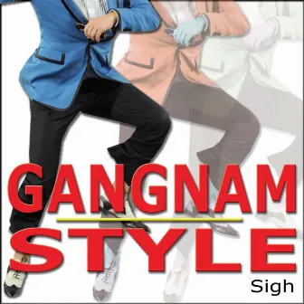 Gangnam Style by Sigh