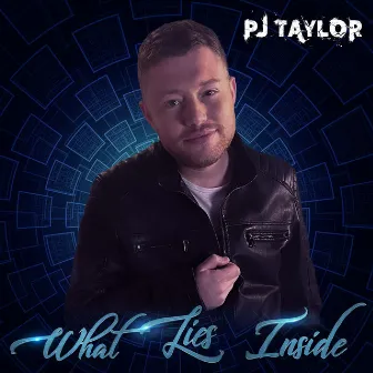 What Lies Inside by Pj Taylor