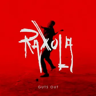 Guts Out by Raxola