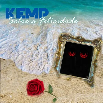 Sobre a Felicidade by Kemp