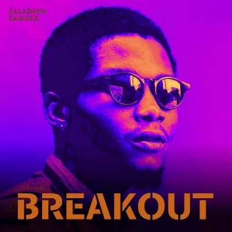 BREAKOUT by Saladeen Zaquex