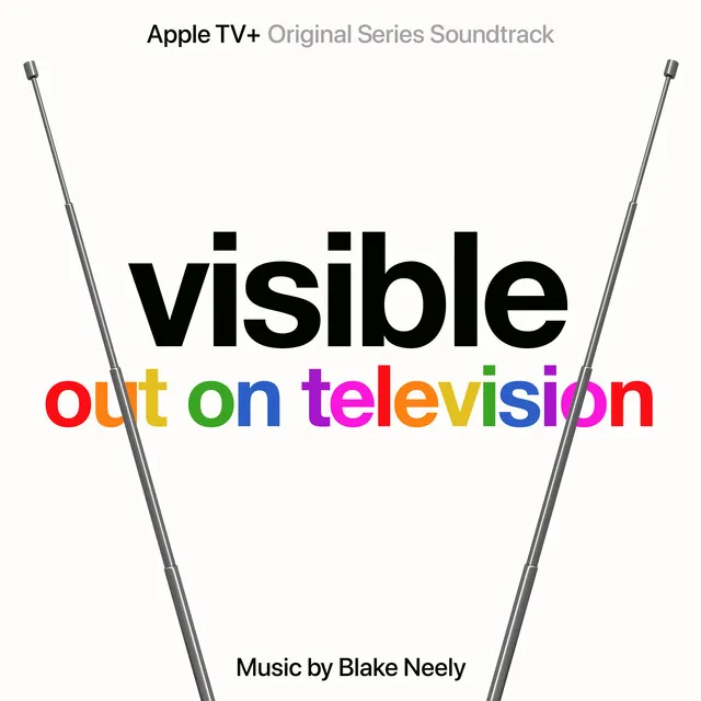 Visible: Out On Television (Apple TV+ Original Series Soundtrack)