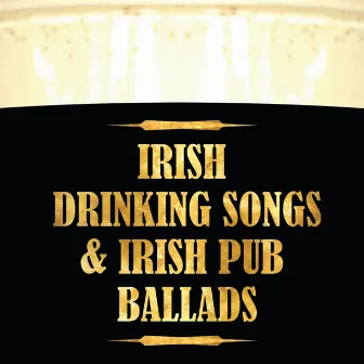 Irish Drinking Songs & Irish Pub Ballads by The Clancy Brothers & Tommy Makem