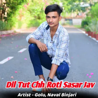 Dil Tut Chh Roti Sasar Jav by Golu