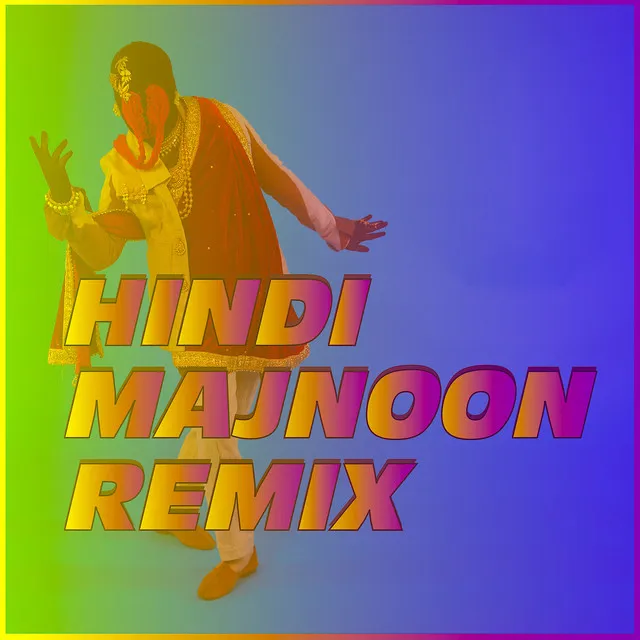 Hindi Majnoon (Remix)