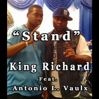 Stand (feat. Antonio L. Vaulx) by King Richard