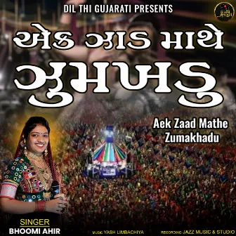 Aek Zaad Mathe Zumakhadu by Bhoomi Ahir