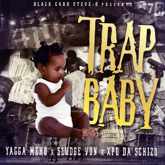 Trap Baby by Black Card Steve-O