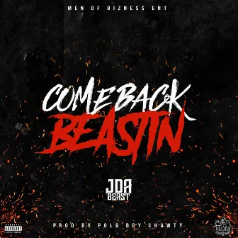 Come Back Beastin by J Da Beast