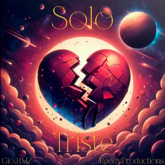 SOLO Y TRISTE by Gio RMZ