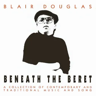 Beneath the Beret by Blair Douglas