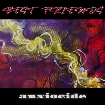 BEST FRIENDS by Anxiocide