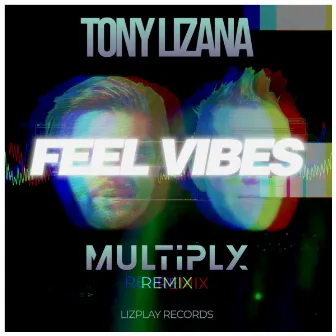 Feel Vibes (Multiply Remix) by Multiply