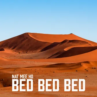 Bed Bed Bed by Nat Mee Ho