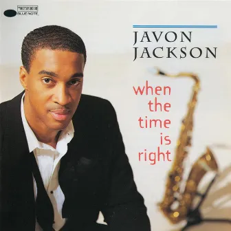 When The Time Is Right by Javon Jackson