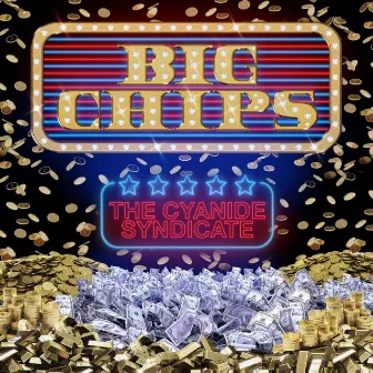 Big Chips by The Cyanide Syndicate