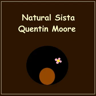 Natural Sista by Quentin Moore