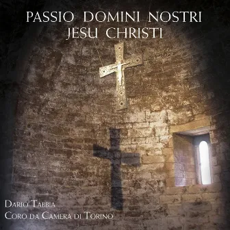 Passio Domini Nostri by Coro da Camera di Torino