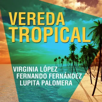 Vereda Tropical by Fernando Fernandez