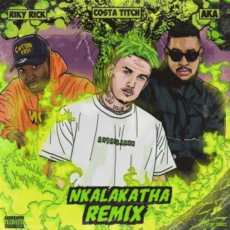 Nkalakatha Remix by Costa Titch