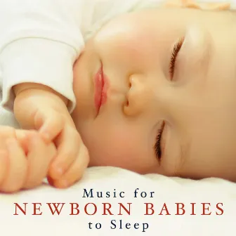 Music for Newborn Babies to Sleep by Unknown Artist