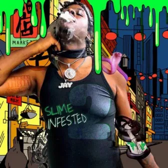 Slime Infested 2 by Fiji Flawless Gang