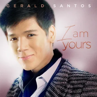 I Am Yours by Gerald Santos