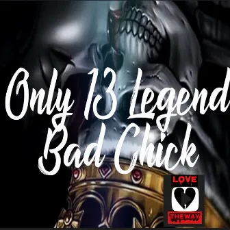 Bad Chick by Only13Legend