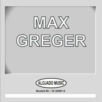 MAX GREGER & FRIENDS by Max Greger