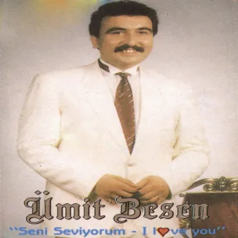 Seni Seviyorum - I Love You by Ümit Besen